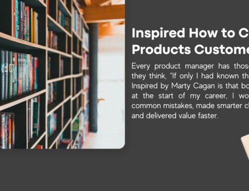 Inspired by Marty Cagan : Lessons, takeaways, and real world product management insights